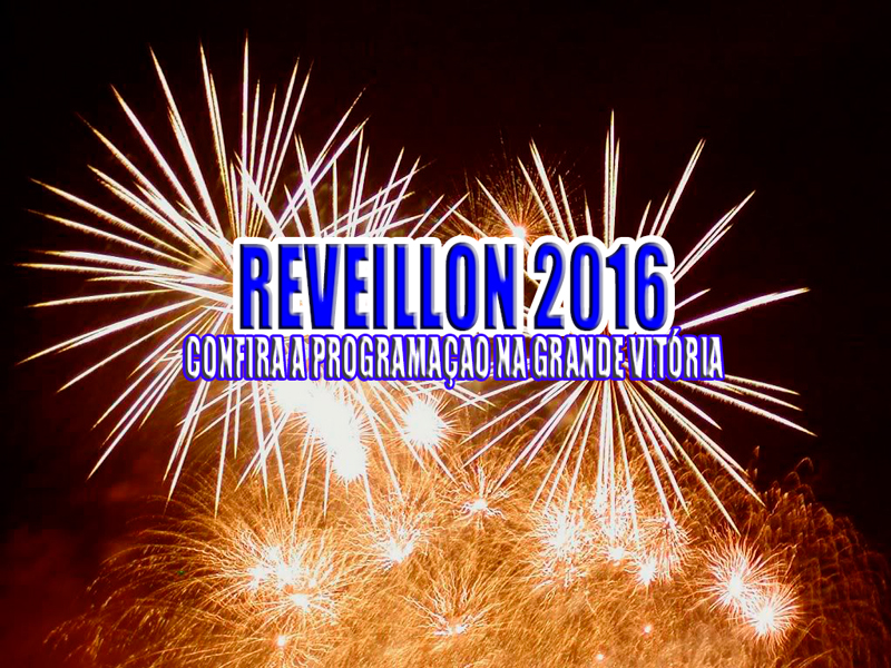 Réveillon 2016: programação na Grande Vitória