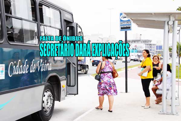 Secretário de Vitória terá que explicar falta de ônibus